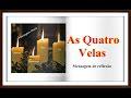 As Quatro Velas - Parábola
